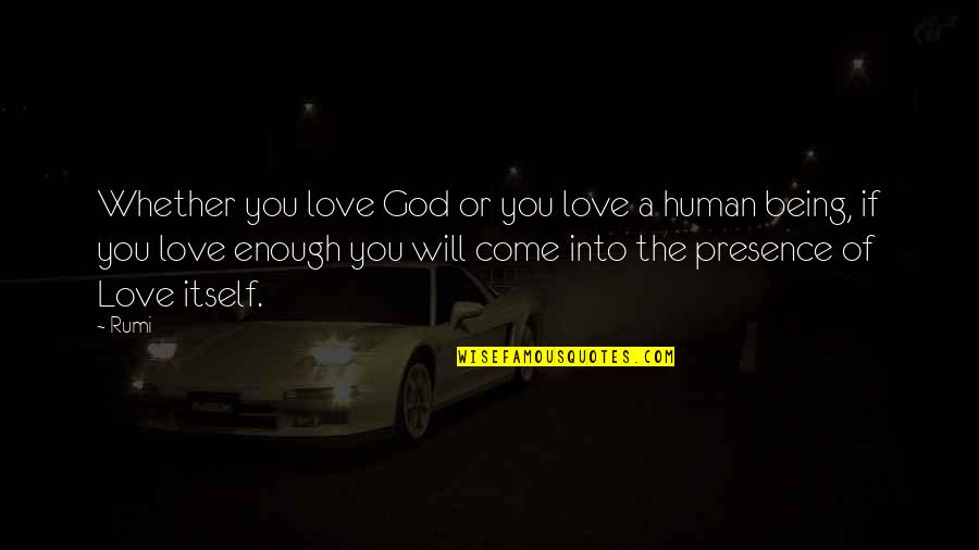 George Washington 2nd Amendment Quotes By Rumi: Whether you love God or you love a George Washington 2nd Amendment Quotes By Rumi: Whether you love God or you love a