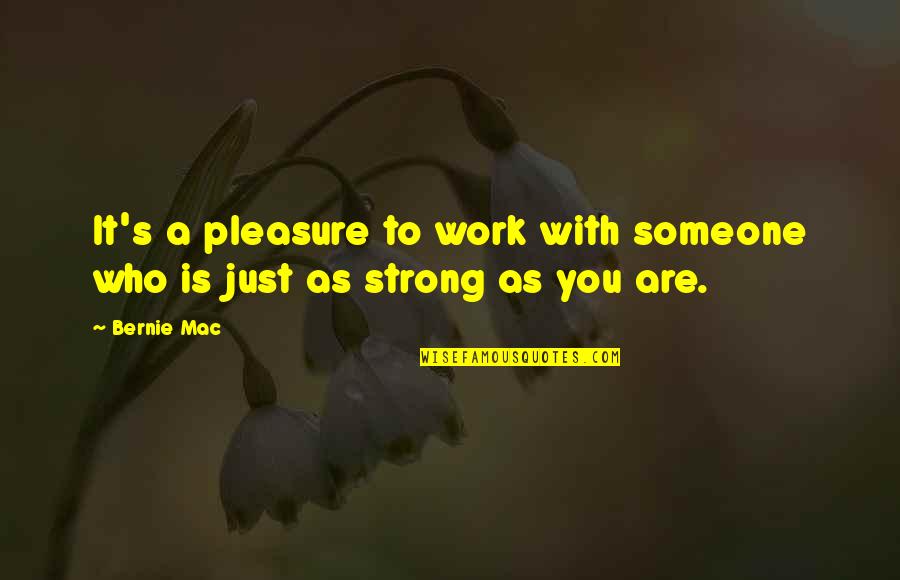George Washington From Founding Fathers Quotes By Bernie Mac: It's a pleasure to work with someone who