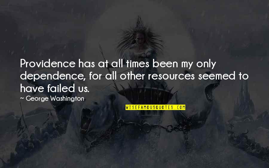 George Washington Providence Quotes By George Washington: Providence has at all times been my only