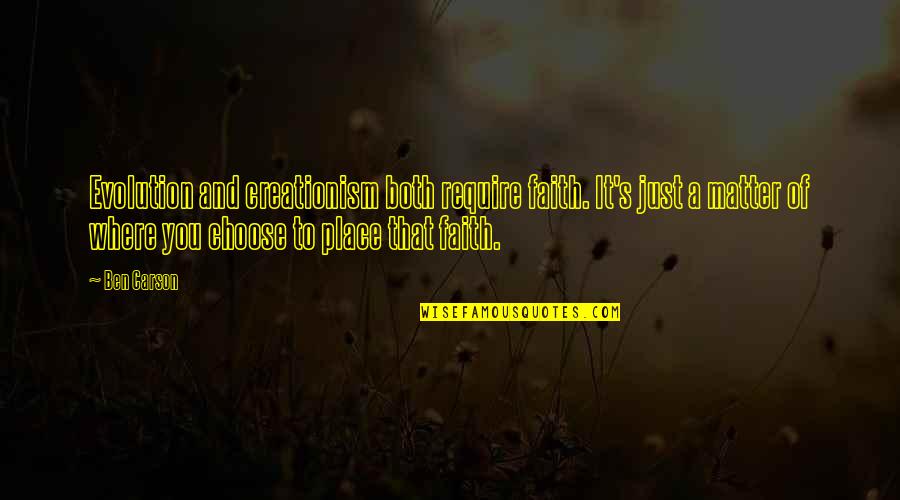 George Washington Vanderbilt Ii Quotes By Ben Carson: Evolution and creationism both require faith. It's just