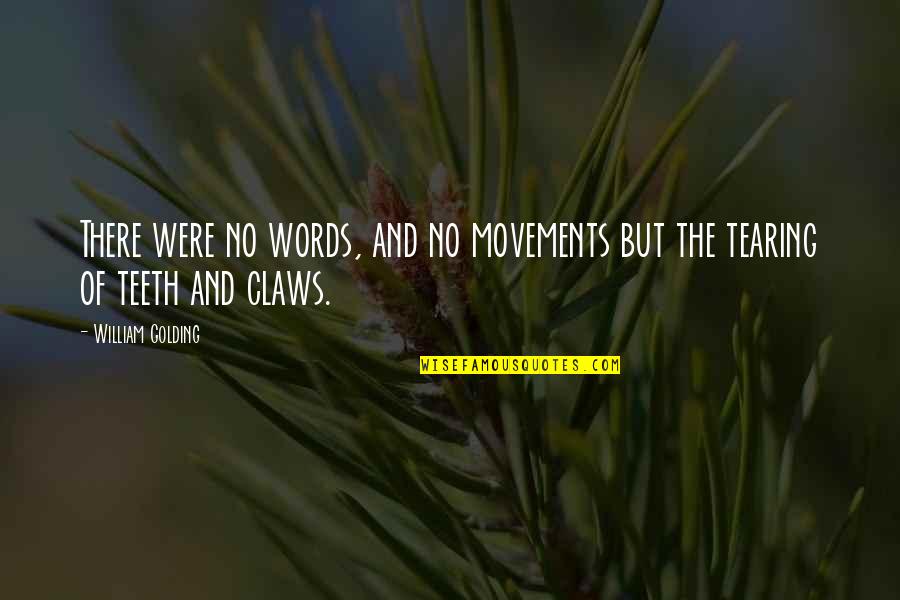 George Witherspoon Quotes By William Golding: There were no words, and no movements but