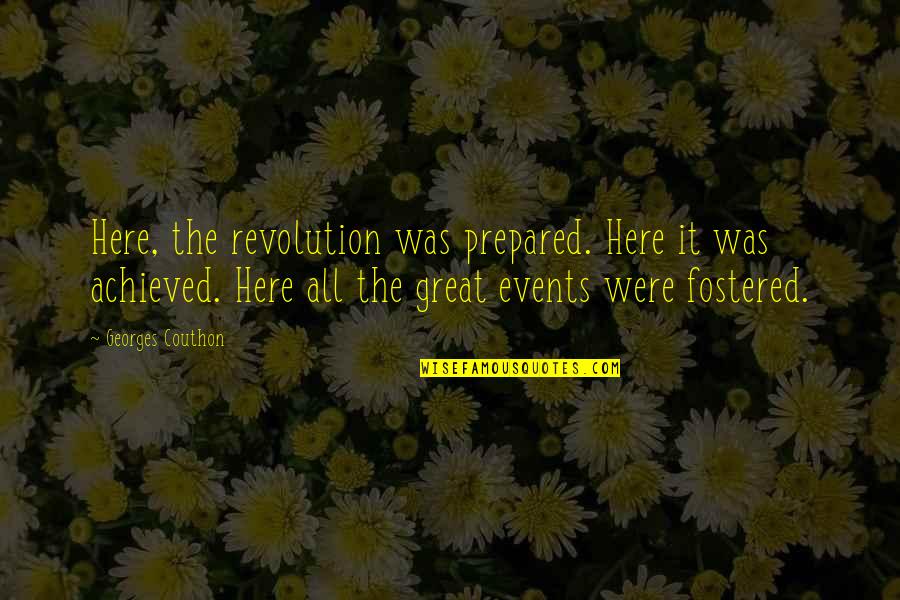 Georges Couthon Quotes By Georges Couthon: Here, the revolution was prepared. Here it was