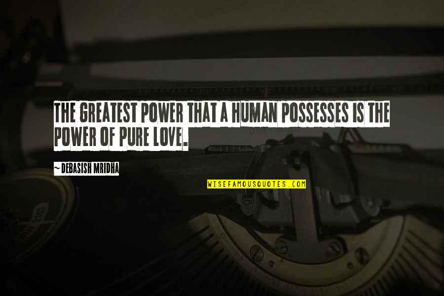 Georges Duhamel Quotes By Debasish Mridha: The greatest power that a human possesses is Georges Duhamel Quotes By Debasish Mridha: The greatest power that a human possesses is