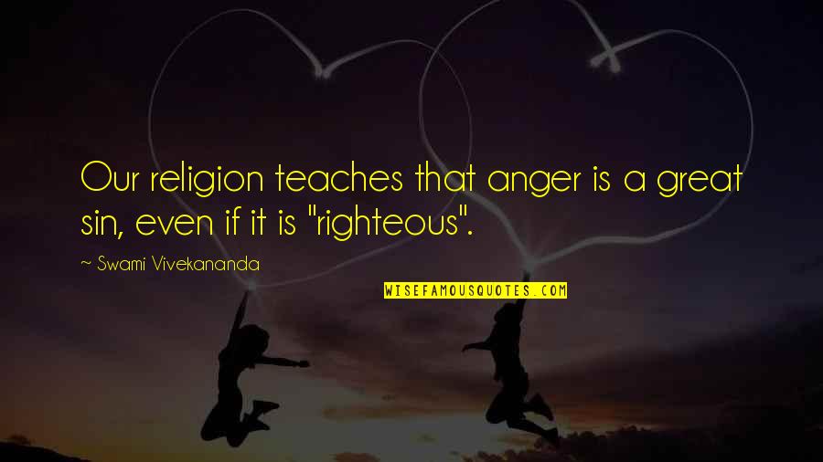 Georges Duhamel Quotes By Swami Vivekananda: Our religion teaches that anger is a great Georges Duhamel Quotes By Swami Vivekananda: Our religion teaches that anger is a great