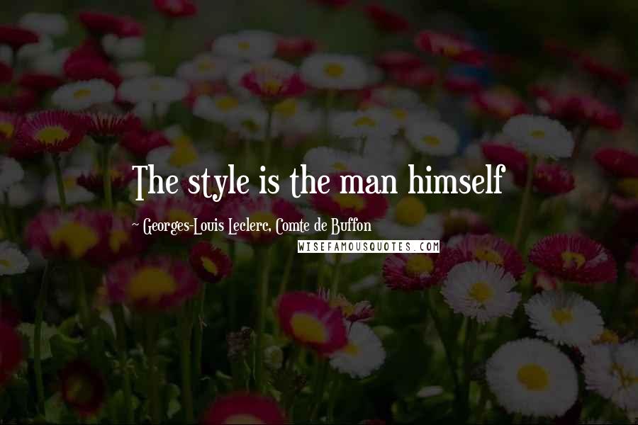 Georges-Louis Leclerc, Comte De Buffon quotes: The style is the man himself