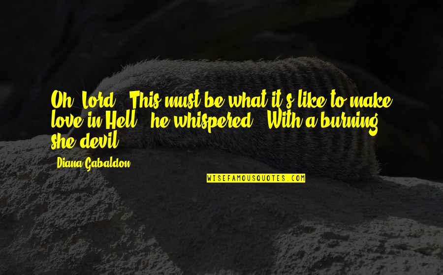 Georgeta Luchian Quotes By Diana Gabaldon: Oh, Lord!" This must be what it's like Georgeta Luchian Quotes By Diana Gabaldon: Oh, Lord!" This must be what it's like