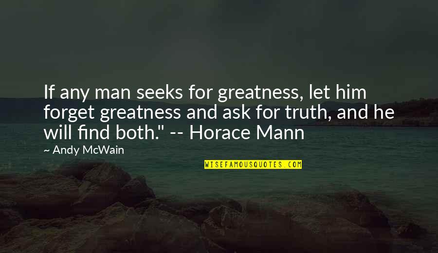 Georgetta Mcneal Quotes By Andy McWain: If any man seeks for greatness, let him