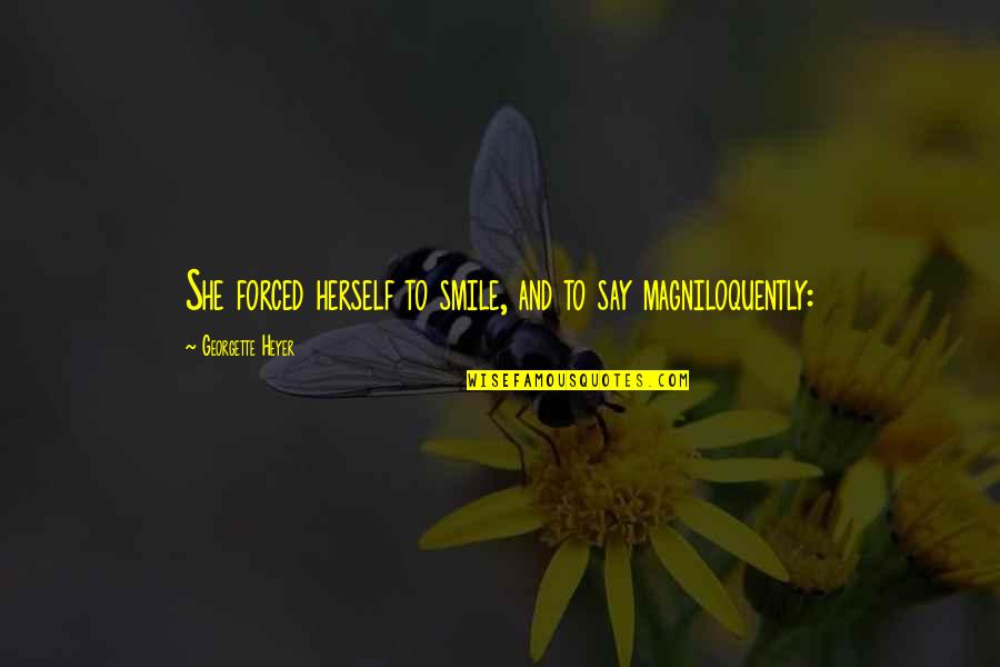 Georgette Heyer Quotes By Georgette Heyer: She forced herself to smile, and to say Georgette Heyer Quotes By Georgette Heyer: She forced herself to smile, and to say
