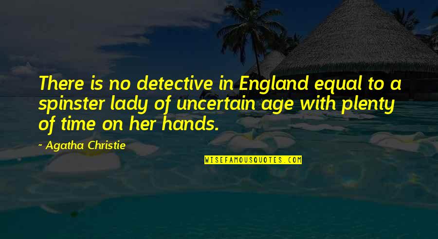Georgia Byng Quotes By Agatha Christie: There is no detective in England equal to