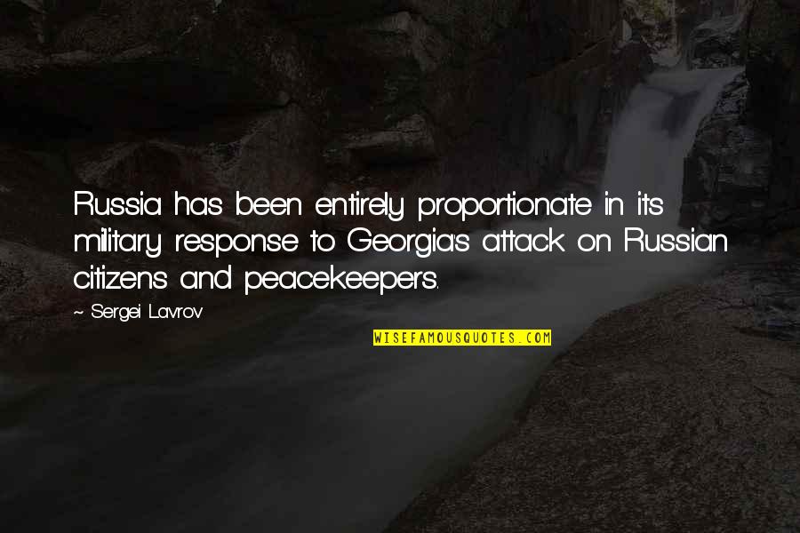 Georgia's Quotes By Sergei Lavrov: Russia has been entirely proportionate in its military