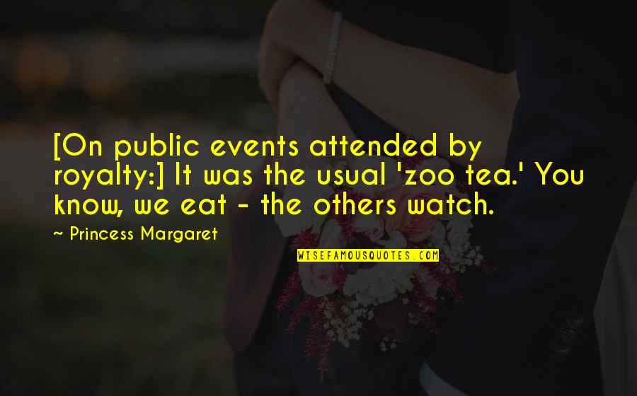 Georgie Archibald Quotes By Princess Margaret: [On public events attended by royalty:] It was