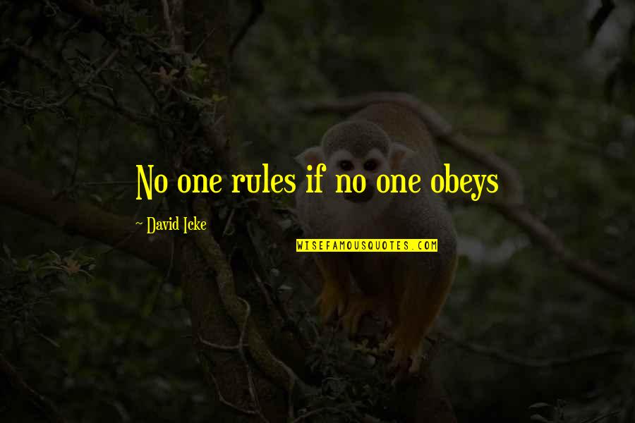 Georgina Beyer Quotes By David Icke: No one rules if no one obeys