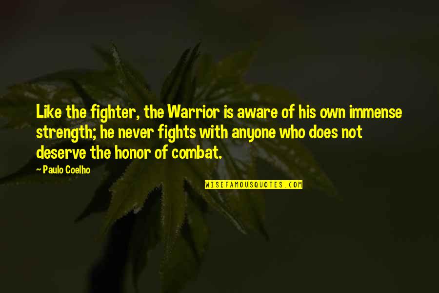 Georgius Coin Quotes By Paulo Coelho: Like the fighter, the Warrior is aware of Georgius Coin Quotes By Paulo Coelho: Like the fighter, the Warrior is aware of