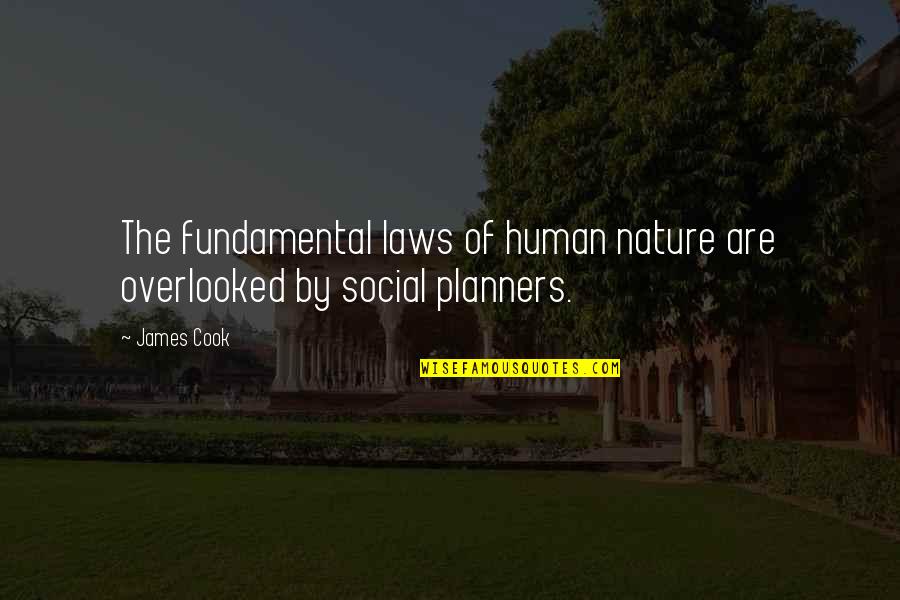 Gepard Finance Quotes By James Cook: The fundamental laws of human nature are overlooked