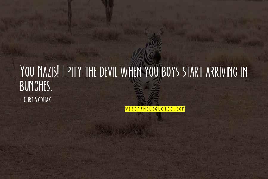 Gepetto Quotes By Curt Siodmak: You Nazis! I pity the devil when you