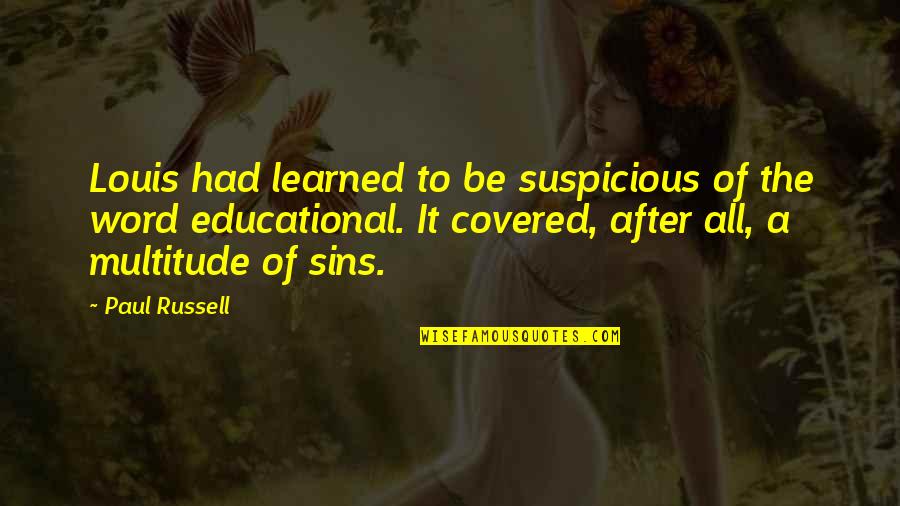 Geppetto Drew Quotes By Paul Russell: Louis had learned to be suspicious of the