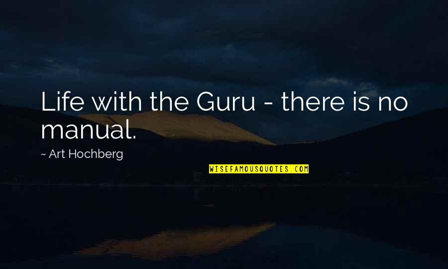 Geppy Cucciari Quotes By Art Hochberg: Life with the Guru - there is no