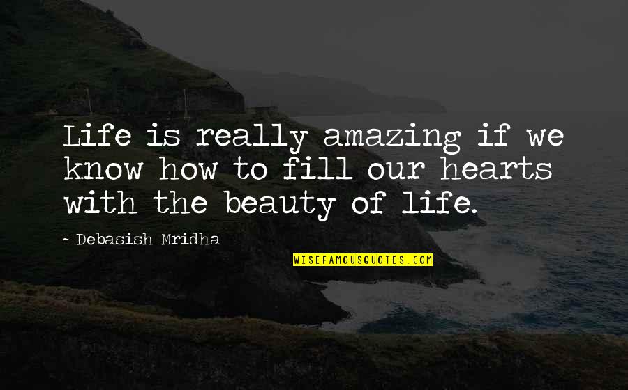 Gerace Construction Quotes By Debasish Mridha: Life is really amazing if we know how