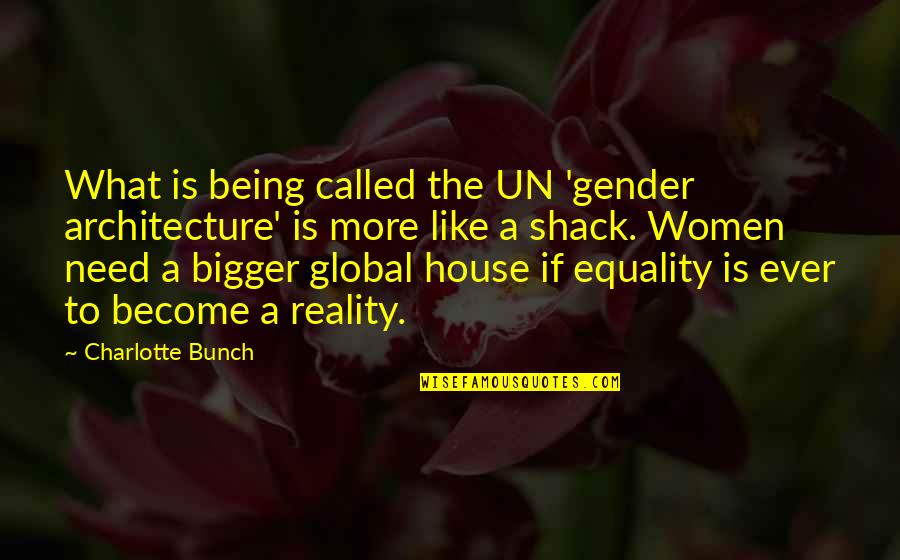 Gerald Seymour Quotes By Charlotte Bunch: What is being called the UN 'gender architecture'