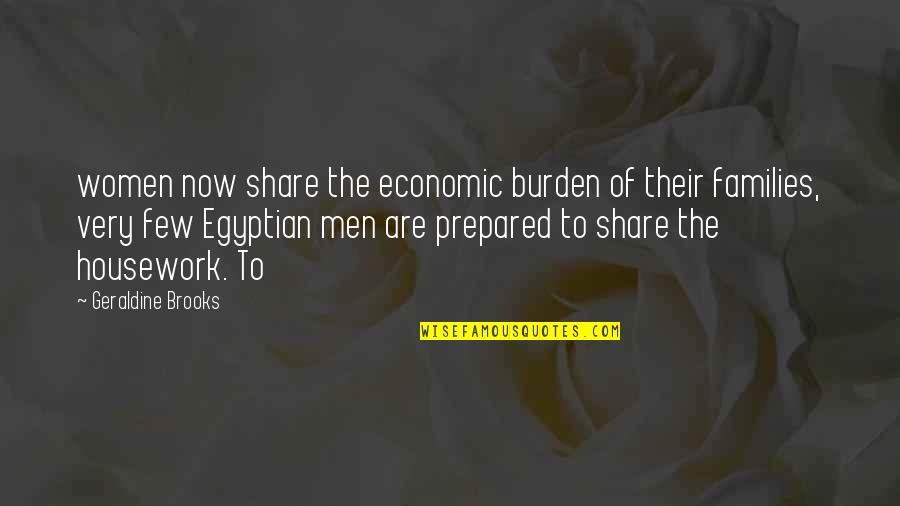Geraldine Quotes By Geraldine Brooks: women now share the economic burden of their