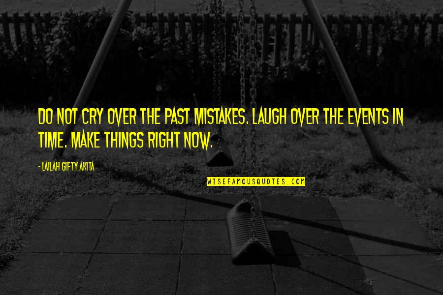 Geraldine Solon Quotes By Lailah Gifty Akita: Do not cry over the past mistakes. Laugh