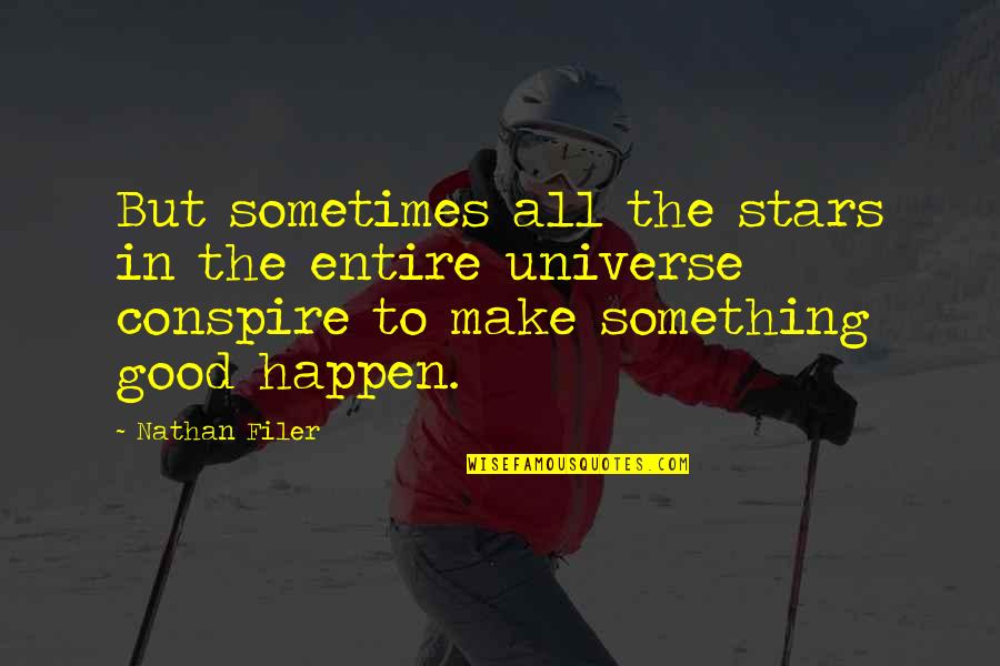 Gerami Builders Quotes By Nathan Filer: But sometimes all the stars in the entire