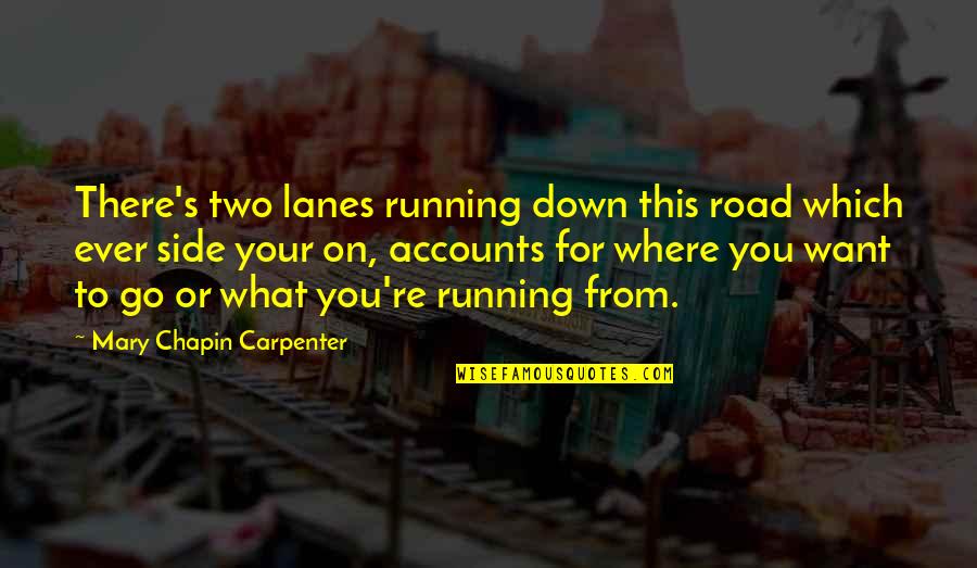 Gerard Egan Skilled Helper Quotes By Mary Chapin Carpenter: There's two lanes running down this road which