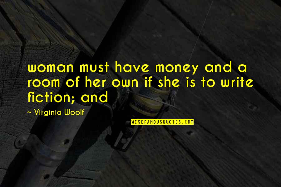 Gerardo Moran Quotes By Virginia Woolf: woman must have money and a room of