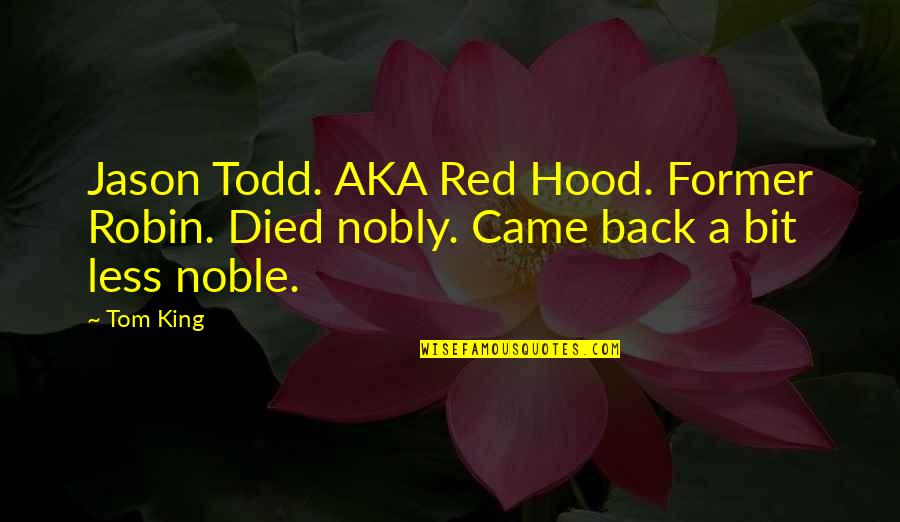 Gerardo Ortiz Quotes By Tom King: Jason Todd. AKA Red Hood. Former Robin. Died