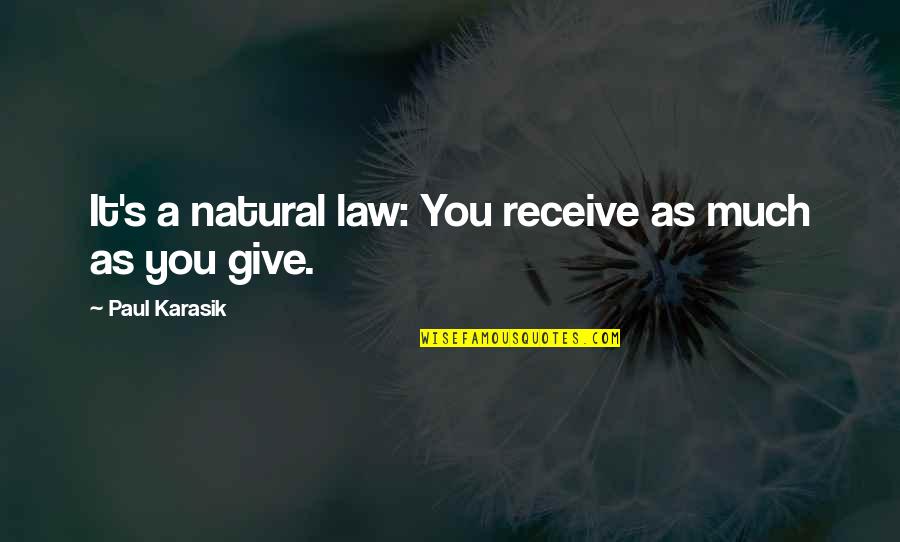 Gerasene Map Quotes By Paul Karasik: It's a natural law: You receive as much