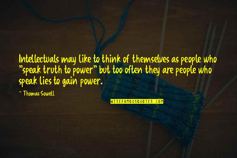 Geraza Quotes By Thomas Sowell: Intellectuals may like to think of themselves as