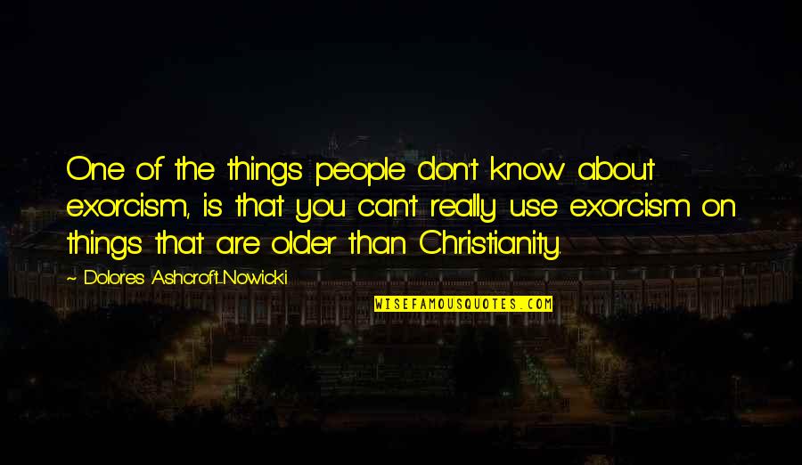 Gerbang Logika Quotes By Dolores Ashcroft-Nowicki: One of the things people don't know about Gerbang Logika Quotes By Dolores Ashcroft-Nowicki: One of the things people don't know about
