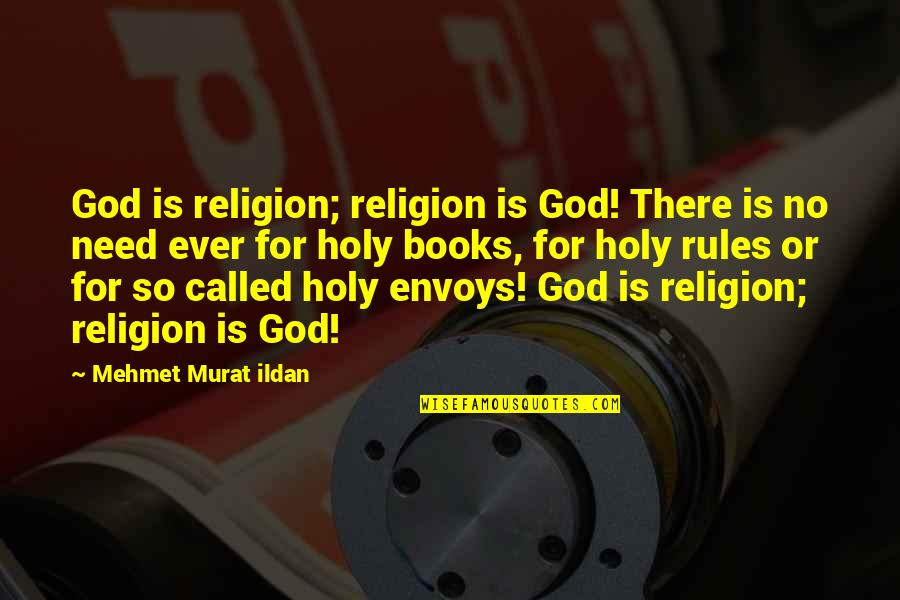 Gerbino Rochester Quotes By Mehmet Murat Ildan: God is religion; religion is God! There is