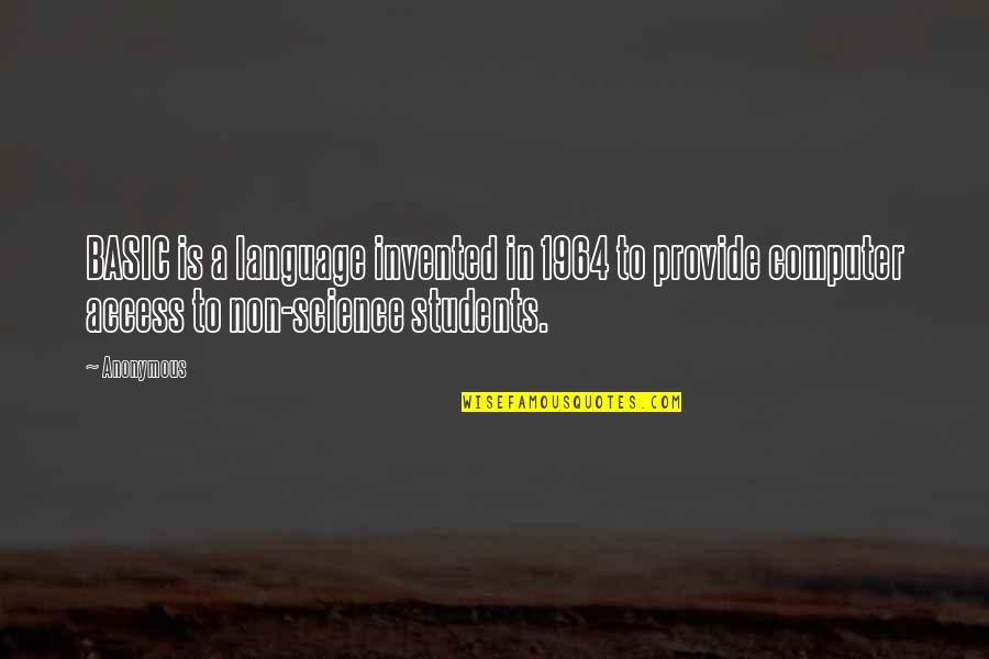 Gerbrand Van Quotes By Anonymous: BASIC is a language invented in 1964 to Gerbrand Van Quotes By Anonymous: BASIC is a language invented in 1964 to