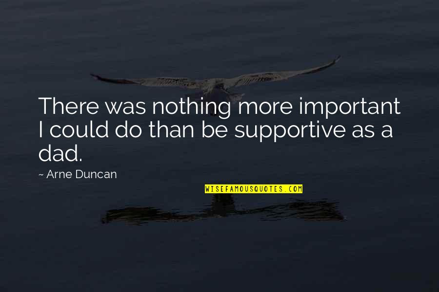 Gerechtigkeit In English Quotes By Arne Duncan: There was nothing more important I could do