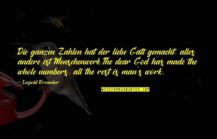 Gereedschapsbord Quotes By Leopold Kronecker: Die ganzen Zahlen hat der liebe Gatt gemacht, Gereedschapsbord Quotes By Leopold Kronecker: Die ganzen Zahlen hat der liebe Gatt gemacht,