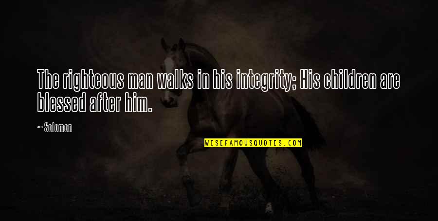 Gereedschapsbord Quotes By Solomon: The righteous man walks in his integrity; His
