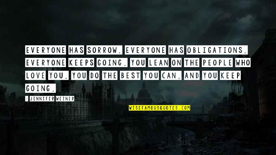 Geref Quotes By Jennifer Weiner: Everyone has sorrow. Everyone has obligations. Everyone keeps