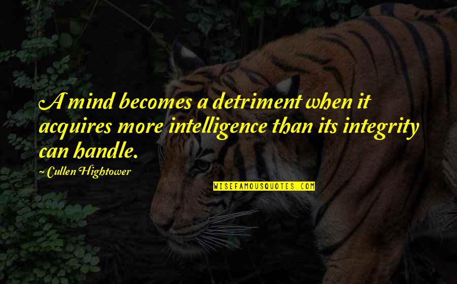 Geremy Dixon Quotes By Cullen Hightower: A mind becomes a detriment when it acquires Geremy Dixon Quotes By Cullen Hightower: A mind becomes a detriment when it acquires