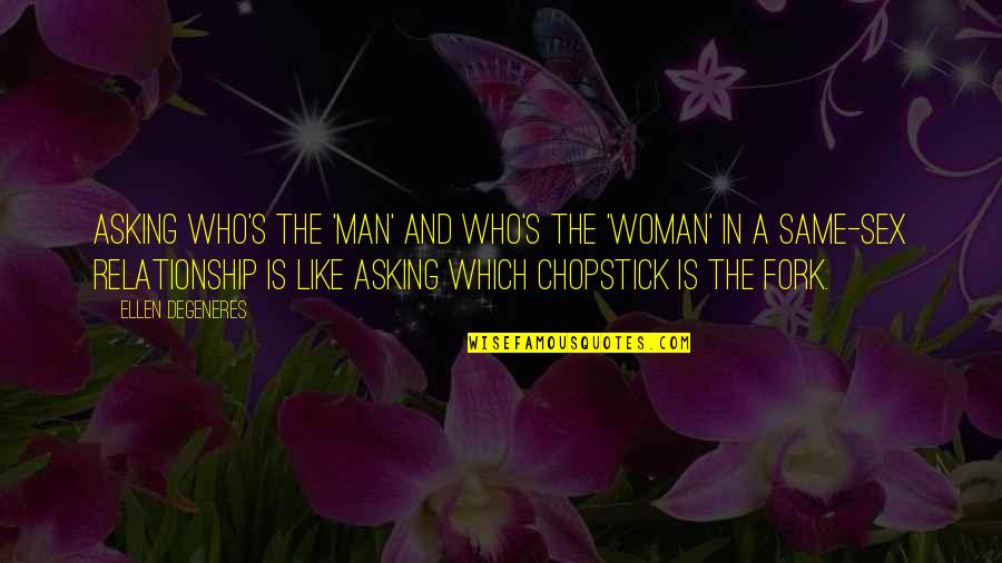 Gerenium Quotes By Ellen DeGeneres: Asking who's the 'man' and who's the 'woman' Gerenium Quotes By Ellen DeGeneres: Asking who's the 'man' and who's the 'woman'