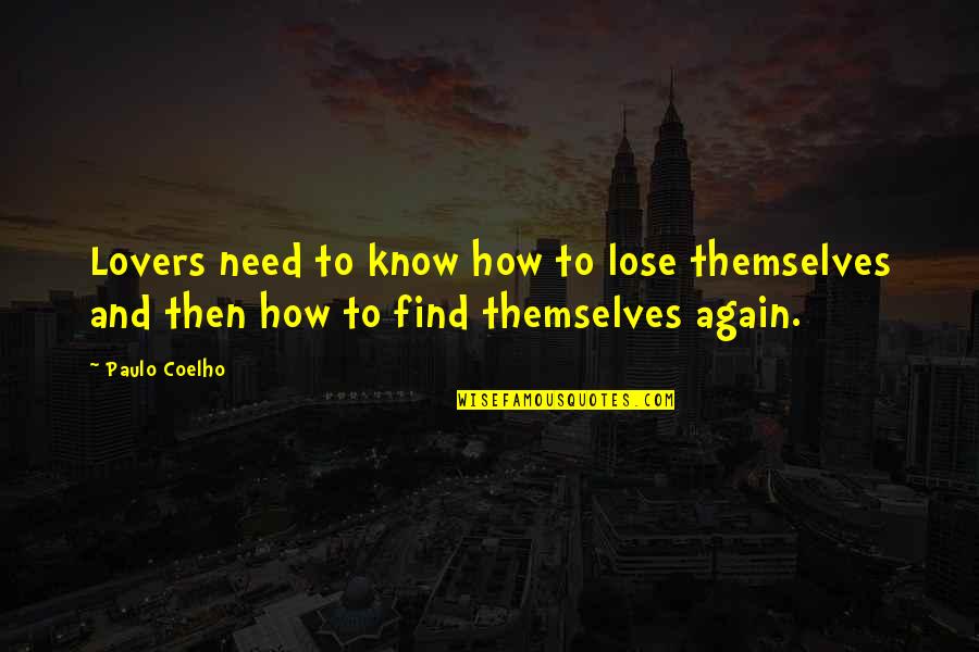 Gerente Comercial Quotes By Paulo Coelho: Lovers need to know how to lose themselves