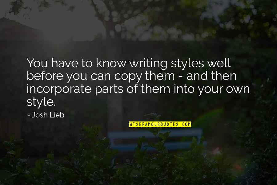Gerhards La Quotes By Josh Lieb: You have to know writing styles well before Gerhards La Quotes By Josh Lieb: You have to know writing styles well before