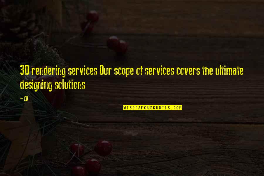 Gerhardus Thompson Quotes By CA: 3D rendering services Our scope of services covers