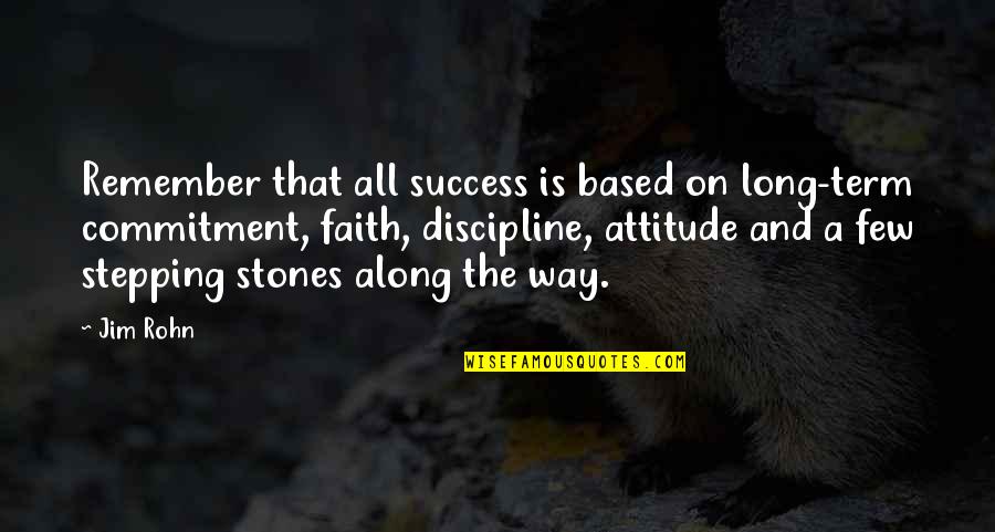Gerileme D Nemi Quotes By Jim Rohn: Remember that all success is based on long-term Gerileme D Nemi Quotes By Jim Rohn: Remember that all success is based on long-term