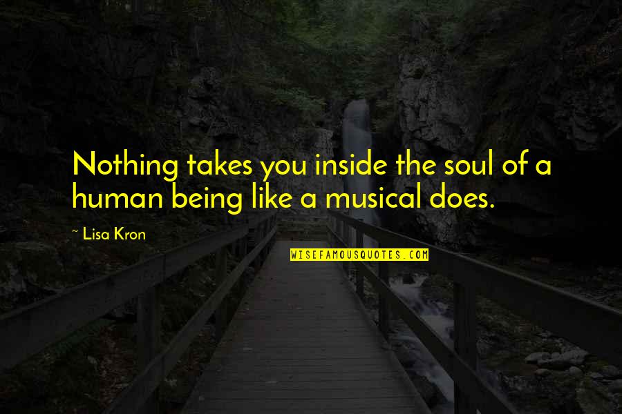 Gerineldo Quotes By Lisa Kron: Nothing takes you inside the soul of a