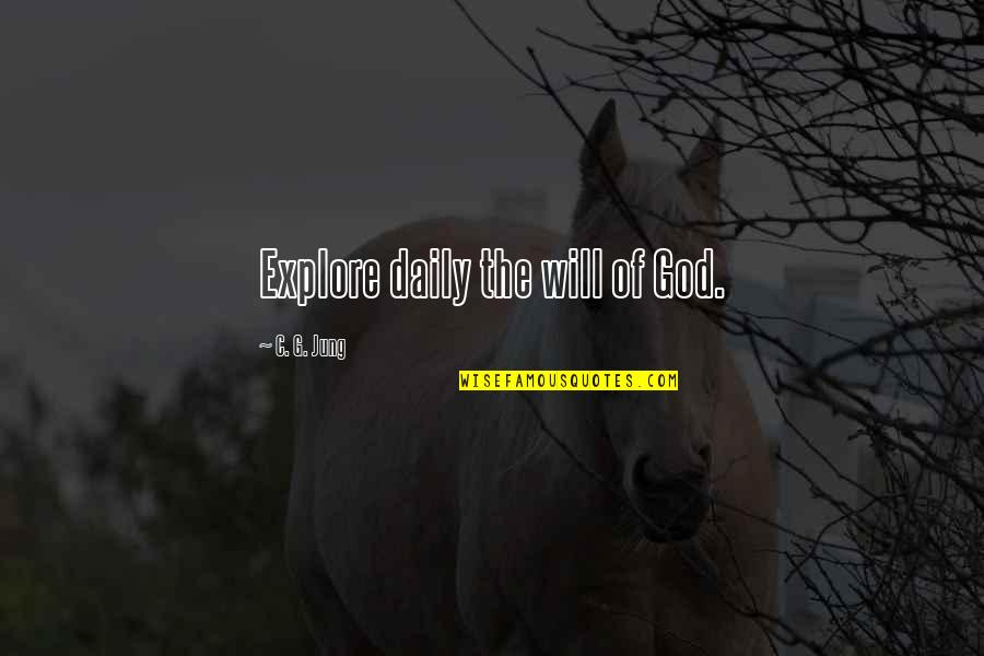 Gerlinea Quotes By C. G. Jung: Explore daily the will of God. Gerlinea Quotes By C. G. Jung: Explore daily the will of God.
