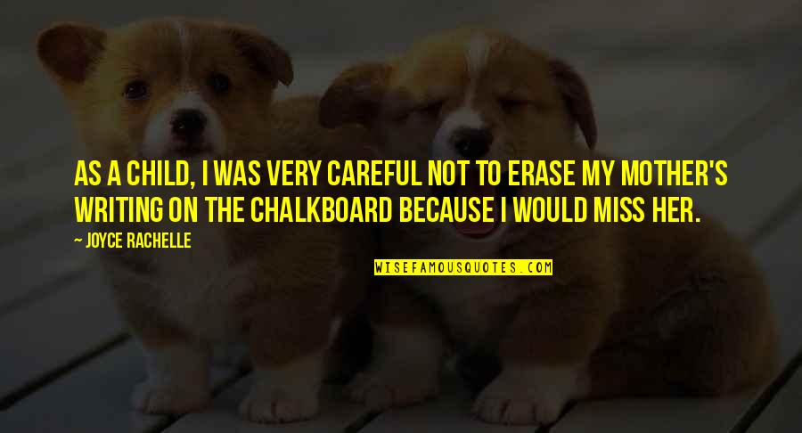 Gerlinger Quotes By Joyce Rachelle: As a child, I was very careful not