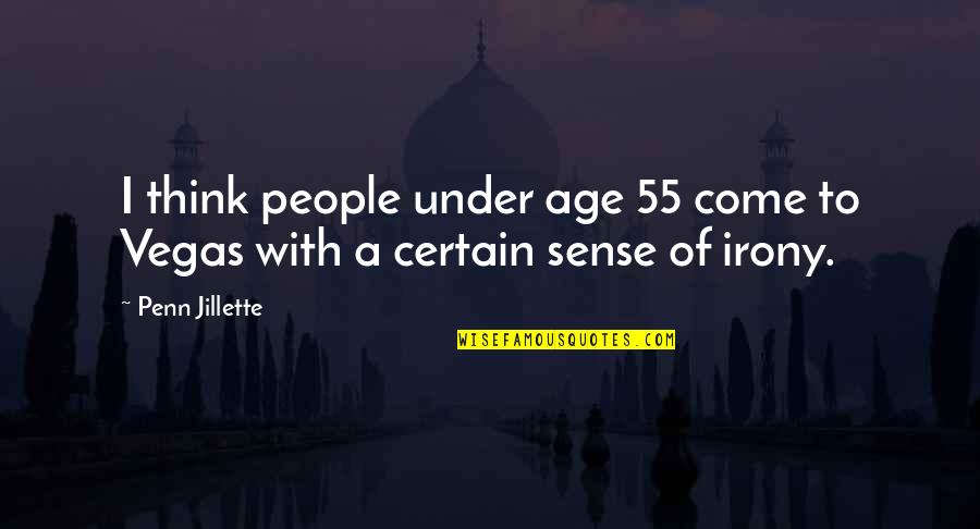 Germ Theory Of Disease Quotes By Penn Jillette: I think people under age 55 come to