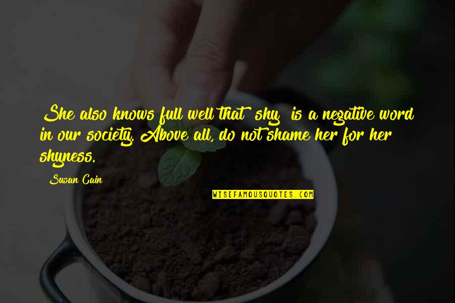 Germade For Sale Quotes By Susan Cain: She also knows full well that "shy" is