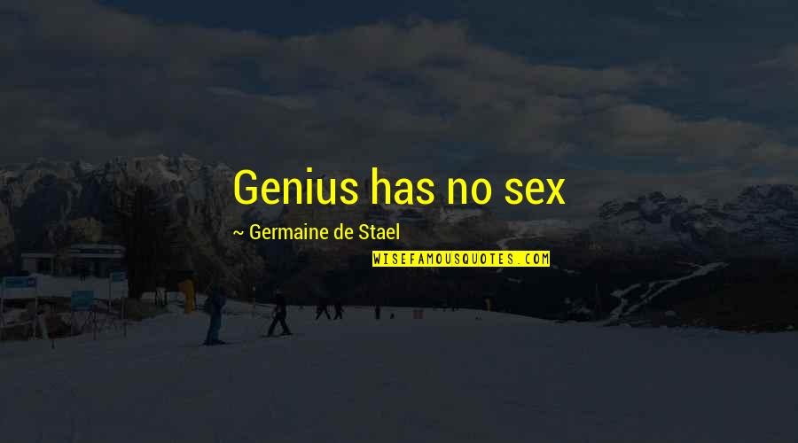 Germaine De Stael Quotes By Germaine De Stael: Genius has no sex